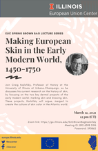 Making European Skin in the Early Modern World, 1450-1750 (EUC Spring Brown Bag Lecture Series)